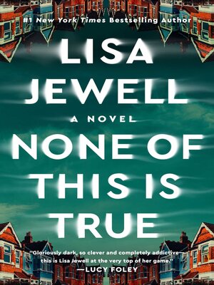 cover image of None of This Is True: a Novel